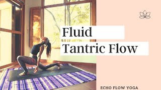 Fluid Tantric Yoga Flow with Echo  A Guide to Fluid Tantric Yoga Flow [upl. by Roswald]