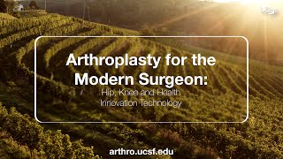 2025 UCSFHOAG Arthroplasty for the Modern Surgeon CME Conference Huntington Beach CA [upl. by Donetta]