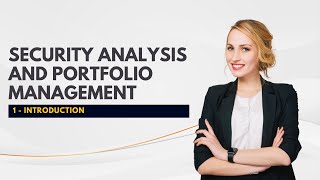 Security Analysis amp Portfolio Management  Chapter 1  Introduction [upl. by Benia]