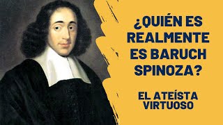 012 ¿Quién fue Baruch Spinoza El ateísta virtuoso Filosofía Spinoza Ética [upl. by Kila992]