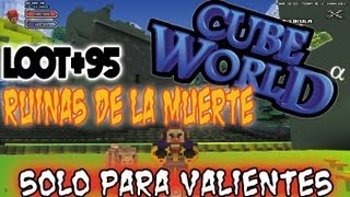 Guia Cube WorldRuinas de la MUERTE solo para VALIENTESdrop95 [upl. by Meekah]