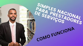 SIMPLES NACIONAL PARA PRESTADORES DE SERVIÇOS  QUANTO PAGA DE IMPOSTOS [upl. by Davide]