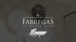 Fabregas Le Métis Noir  Mopepe Clip officiel [upl. by Ytsud]