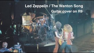 Led Zeppelin  The Wanton Song Guitar cover on R9 [upl. by Eyk413]