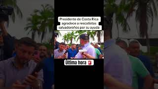 Presidente de Costa Rica agradece a delegación Salvadoreña por ayudar su país 🫡👏🏻 [upl. by Seena]