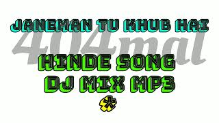 Janeman Tu Khub Hai mp3 SONG hinde DJ MIX [upl. by Odin]