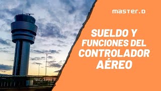 Funciones y Sueldo del Controlador Aéreo 🛫 MasterD [upl. by Cherida]