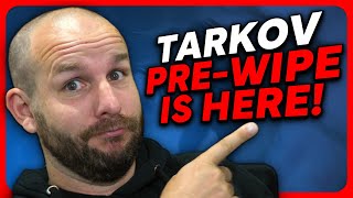 TARKOV PREWIPE HAS BEGUN  Escape from Tarkov [upl. by Disini]