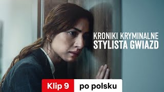 Kroniki kryminalne Stylista gwiazd Klip 9  Zwiastun po polsku  Netflix [upl. by Aranat]