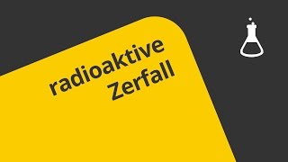 Alles rund um den radioaktiven Zerfall  Chemie  Allgemeine und anorganische Chemie [upl. by Tedd]