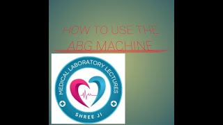 HOW TO USE THE ABG MACHINE FOR ANALYZING THE ARTERIAL BLOOD GAS [upl. by Safir]