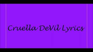 Cruella DeVil Lyrics [upl. by Wenn]