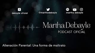 Alienación Parental Una forma de maltrato con Asunción Tejedor  Martha Debayle [upl. by Ahsenit]