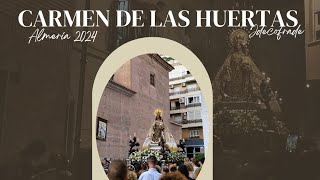 PROCESION VIRGEN DEL CARMEN DE LAS HUERTAS ALMERIA 2024 Jdecofrade [upl. by Laven]