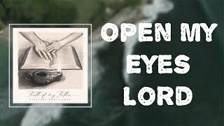 Lyrics Steffany Gretzinger  quotOpen My Eyes Lordquot [upl. by Alletneuq]