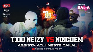 RRPL Apresenta Ninguém VS Txio Neizy T10 Ep 08 [upl. by Anaizit43]