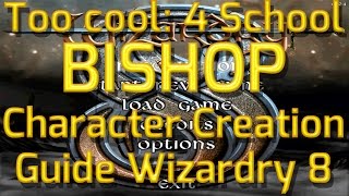 How to make a 4 School Bishop in Wizardry 8  Character Creation Guide Expert Gameplay [upl. by Ardnalahs]