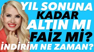 ALTIN KISA VADEDE DÜŞER Mİ YIL SONUNA DEK ALTIN MI FAİZ Mİ MEVDUAT FAİZLERİ DÜŞER Mİ TCMB NE DEDİ [upl. by Erdied555]