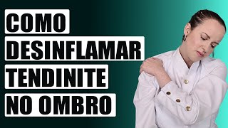 COMO DESINFLAMAR A TENDINITE NO OMBRO [upl. by Yelyac]