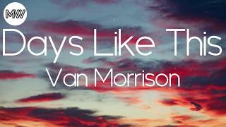 Van Morrison  Days Like This Lyrics [upl. by Michelsen]