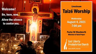 August 4 2021 Taizé Worship Service [upl. by Munroe]