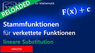 Stammfunktion bilden  verkettete Funktion lineare Substitution Aufleiten [upl. by Eiliab]