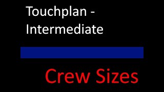 Touchplan  Intermediate  Crew Sizes [upl. by Staford]