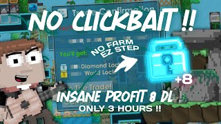 GROWTOPIA PROFIT 8 DL IN 3 HOURS NO FARM  Growtopia [upl. by Nhor379]