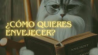 ¿Cómo quieres envejecer [upl. by Oralee]