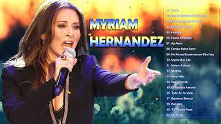 Myriam Hernandez 20 Grandes Exitos  MYRIAM HERNANDEZ MIX 2022 [upl. by Redliw]