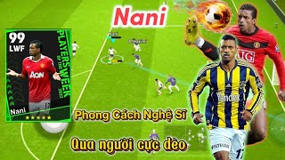 REVIEW NANI  NGHỆ SĨ SÂN CỎ 37 TUỔI ĐÁ VẪN QUÁ MƯỢT  EFOOTBALL 2024 [upl. by Adnorehs]