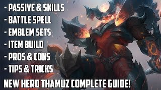 THAMUZ COMPLETE HERO GUIDE  SKILLS  BUILDS TIPS amp TRICKS  MOBILE LEGENDS HERO GUIDE [upl. by Hembree]