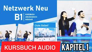 Netzwerk neu kursbuch B1 Audio KAPITEL 1 3a Gute Reise🇧🇪🇧🇪📣quot11quot [upl. by Hnid799]