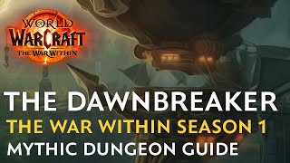 Dawnbreaker Mythic Dungeon Guide  The War Within Season 1 [upl. by Balduin]