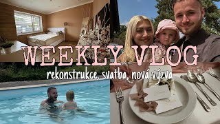 Rekonstrukce svatba nová výzva  VLOG [upl. by Esyli]