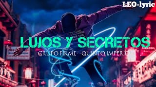 LUJOS Y SECRETOSGRUPO FIRME×QUINTO IMPERIOlyricletra [upl. by Tirza445]