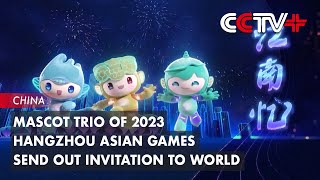 Mascot Trio of 2023 Hangzhou Asian Games Send out Invitation to World [upl. by Euqinomahs626]