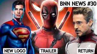 RDJ Return Confirm Deadpool 3 New Footage Revealed Superman New Logo amp More  BNN News 30 [upl. by Jollenta]