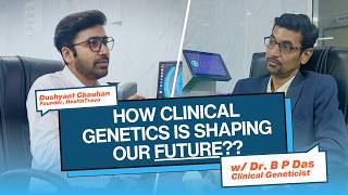 How Clinical Genetics is Shaping Our Future The Genetic Revolution  Ft Dr B P Das [upl. by Nosemyaj]