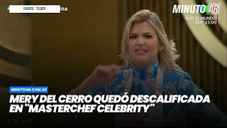 Mery del Cerro quedó descalificada en quotMasterChef Celebrityquot Minuto Argentina [upl. by Brittaney]