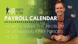 Payroll Calendar How to Solve the Problem of 27 Biweekly Pay Periods in 2021 [upl. by Salvador]