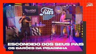 OS BARÕES DA PISADINHA  Escondido Dos Seus Pais  Filtr Ao Vivo [upl. by Enilehcim]