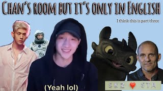 Chan’s Room but Its Only in English episode 65 [upl. by Ynnod663]