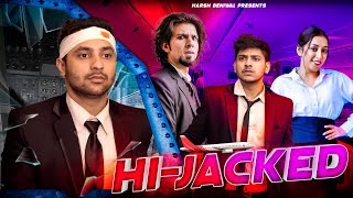 HiJacked  Harsh Beniwal [upl. by Oniluap]