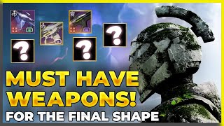 Destiny 2  Get these Weapons for The Final Shape [upl. by Eus]