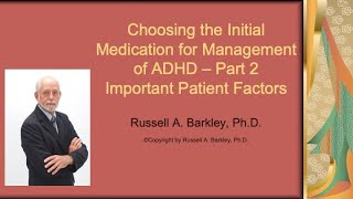 Choosing the Initial Medication for Managing ADHD  Part 2 Patient Characteristics [upl. by Airotkiv]