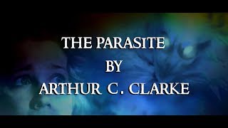 SCARY STORIES  THE PARASITE by Arthur C Clarke [upl. by Beata]