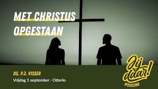 Weekend  ds PJ Paul Visser  Met Christus opgestaan  1 september 2023 [upl. by Berthe600]