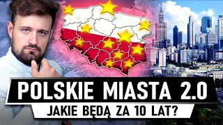 Jaka PRZYSZŁOŚĆ czeka kluczowe POLSKIE MIASTA [upl. by Nojel]