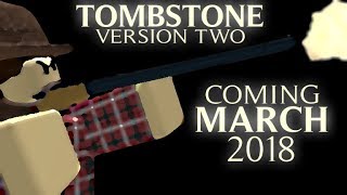 UPDATE Tombstone V2 Coming Soon  Roblox  Tombstone 1879 [upl. by Berfield]